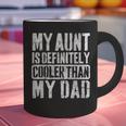 My Aunt Is Definitely Cooler Than My Dad Boy Girl Aunt Love Graphic Print Coffee Mug My Aunt Is Definitely Cooler Than My Dad Boy Girl Aunt Love Graphic Print Coffee Mug