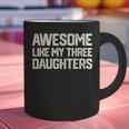 Awesome Like My Three Daughters Dad Joke Small Graphic Print Coffee Mug