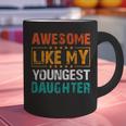 Awesome Like My Youngest Daughter Father’s Day Humor Dad Mom Graphic Print Coffee Mug