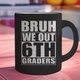 Bruh We Out 6th Graders Sixth Grade Graduation Class Of 2025 Graphic Print Coffee Mug