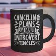 Canceling Plans Last Minute Introvert Tingles Alone Time Graphic Print Coffee Mug Canceling Plans Last Minute Introvert Tingles Alone Time Graphic Print Coffee Mug
