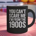 You Can't Scare Me I'm From The 1900s Retro Graphic Print Coffee Mug