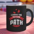 I Chose The Psycho Path School Graduation Graphic Print Coffee Mug