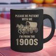 Country Please Be Patient With Me I'm From The 1900s Vintage Graphic Print Coffee Mug Country Please Be Patient With Me I'm From The 1900s Vintage Graphic Print Coffee Mug