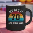 My Dad Is 70 And Still Cool 70th Retro Birthday Dad Daddy Graphic Print Coffee Mug