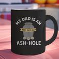 My Dad Is An Ash-Hole Memorial Shirt Father’s Day Graphic Print Coffee Mug