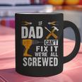 If Dad Can't Fix It We'Re All Screwed Graphic Print Coffee Mug