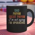 Dad Papaw Great Papaw I'm Upgrading Great Papaw Graphic Print Coffee Mug