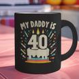 My Daddy Is 40 Years Old Father 40th Birthday Dad Graphic Print Coffee Mug