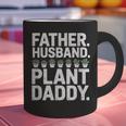 Daddy Quote Plant Dad Father Husband Plant Daddy Graphic Print Coffee Mug