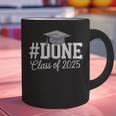 Done Class Of 2025 Graduation For Her Him Grad Seniors 2025 Graphic Print Coffee Mug