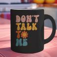 Don't Talk To Me Sarcastic Introvert Antisocial Graphic Print Coffee Mug