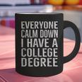 Everyone Calm Down College Degree Graduation T-Shirt Graphic Print Coffee Mug