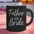 Father Of The Bride Wedding Marriage Bride Dad Graphic Print Coffee Mug Father Of The Bride Wedding Marriage Bride Dad Graphic Print Coffee Mug