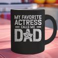 My Favorite Theatre Actress Dad Theatre Dad Theatre Father Graphic Print Coffee Mug My Favorite Theatre Actress Dad Theatre Dad Theatre Father Graphic Print Coffee Mug