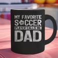 My Favorite Soccer Player Calls Me Dad Fathers Day Graphic Print Coffee Mug