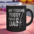 My Fishing Buddy Calls Me Dad Fisherman Graphic Print Coffee Mug My Fishing Buddy Calls Me Dad Fisherman Graphic Print Coffee Mug