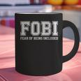 FOBI Fear Of Being Excluded Introverts Graphic Print Coffee Mug FOBI Fear Of Being Excluded Introverts Graphic Print Coffee Mug