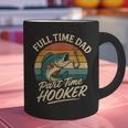 Full Time Dad Part Time Hooker Fishing Humor Fathers Day Graphic Print Coffee Mug