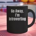 Go Away I'm Introverting Humor Sarcastic Geek Gamer Jokes Graphic Print Coffee Mug Go Away I'm Introverting Humor Sarcastic Geek Gamer Jokes Graphic Print Coffee Mug