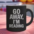 Go Away I'm Reading Book Lover Bookworm Introvert Sarcastic Graphic Print Coffee Mug Go Away I'm Reading Book Lover Bookworm Introvert Sarcastic Graphic Print Coffee Mug
