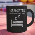 I Graduated Can I Go Back To Bed Now Funny Lazy Graduation Graphic Print Coffee Mug
