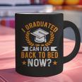 I Graduated Can I Go Back To Bed Now Graduation Graphic Print Coffee Mug