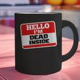 Hello I'm Dead Inside Name Tag Sarcastic Introvert Graphic Print Coffee Mug Hello I'm Dead Inside Name Tag Sarcastic Introvert Graphic Print Coffee Mug