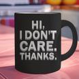 Hi I Don't Care Thanks Antisocial Introvert Graphic Print Coffee Mug Hi I Don't Care Thanks Antisocial Introvert Graphic Print Coffee Mug