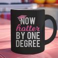 Now Hotter By One Degree Graduation T-Shirt Graphic Print Coffee Mug