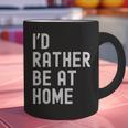 I'd Rather Be At Home Antisocial Introvert Tee Graphic Print Coffee Mug I'd Rather Be At Home Antisocial Introvert Tee Graphic Print Coffee Mug
