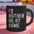 I'd Rather Be At Home Antisocial Introvert Tee Graphic Print Coffee Mug I'd Rather Be At Home Antisocial Introvert Tee Graphic Print Coffee Mug