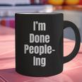 I'm Done People-Ing Introvert Humor Sarcastic Gamer Jokes Graphic Print Coffee Mug