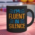 I'm Fluent In Silence I Introvert Graphic Print Coffee Mug I'm Fluent In Silence I Introvert Graphic Print Coffee Mug