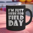 I'm Just Here For Field Day For Graduation 2018 T-Shirt Graphic Print Coffee Mug