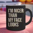 I'm Nicer Than My Face Looks Introverted Introverts Graphic Print Coffee Mug I'm Nicer Than My Face Looks Introverted Introverts Graphic Print Coffee Mug