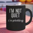 I'm NOT Quiet I'm Plotting Introvert Sarcastic Planning Meme Graphic Print Coffee Mug I'm NOT Quiet I'm Plotting Introvert Sarcastic Planning Meme Graphic Print Coffee Mug