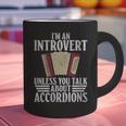 Im An Introvert Unless You Talk About Accordions Graphic Print Coffee Mug Im An Introvert Unless You Talk About Accordions Graphic Print Coffee Mug