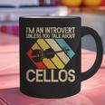 Im An Introvert Unless You Talk About Cellos Graphic Print Coffee Mug Im An Introvert Unless You Talk About Cellos Graphic Print Coffee Mug