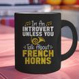 Im Introvert Unless You Talk About French Horns Graphic Print Coffee Mug Im Introvert Unless You Talk About French Horns Graphic Print Coffee Mug