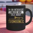Im An Introvert Unless You Talk About Trombone Graphic Print Coffee Mug Im An Introvert Unless You Talk About Trombone Graphic Print Coffee Mug