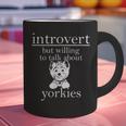 Introvert But Willing To Talk About Yorkies Graphic Print Coffee Mug
