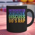 Introverted But Willing To Discuss 90's Rap Graphic Print Coffee Mug Introverted But Willing To Discuss 90's Rap Graphic Print Coffee Mug