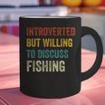 Introverted But Willing To Discuss Fishing Hobby Graphic Print Coffee Mug Introverted But Willing To Discuss Fishing Hobby Graphic Print Coffee Mug