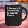 Introverted But Willing To Discuss Foxes Introvert Graphic Print Coffee Mug Introverted But Willing To Discuss Foxes Introvert Graphic Print Coffee Mug
