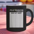 It's My Graduation Sign My Shirt Class Of 2022 For Men Women Graphic Print Coffee Mug