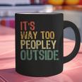 It's Way Too Peopley Outside Introvert Sarcastic Vintage Graphic Print Coffee Mug It's Way Too Peopley Outside Introvert Sarcastic Vintage Graphic Print Coffee Mug