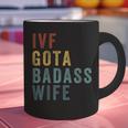 IVF Got a Badass Wife IVF Dad Transfer Day Infertility Graphic Print Coffee Mug