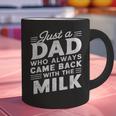 Just A Dad Who Always Came Back Dad For Men Graphic Print Coffee Mug Just A Dad Who Always Came Back Dad For Men Graphic Print Coffee Mug