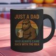 Just A Dad Who Always Came Back With The Milk Bigfoot Graphic Print Coffee Mug Just A Dad Who Always Came Back With The Milk Bigfoot Graphic Print Coffee Mug